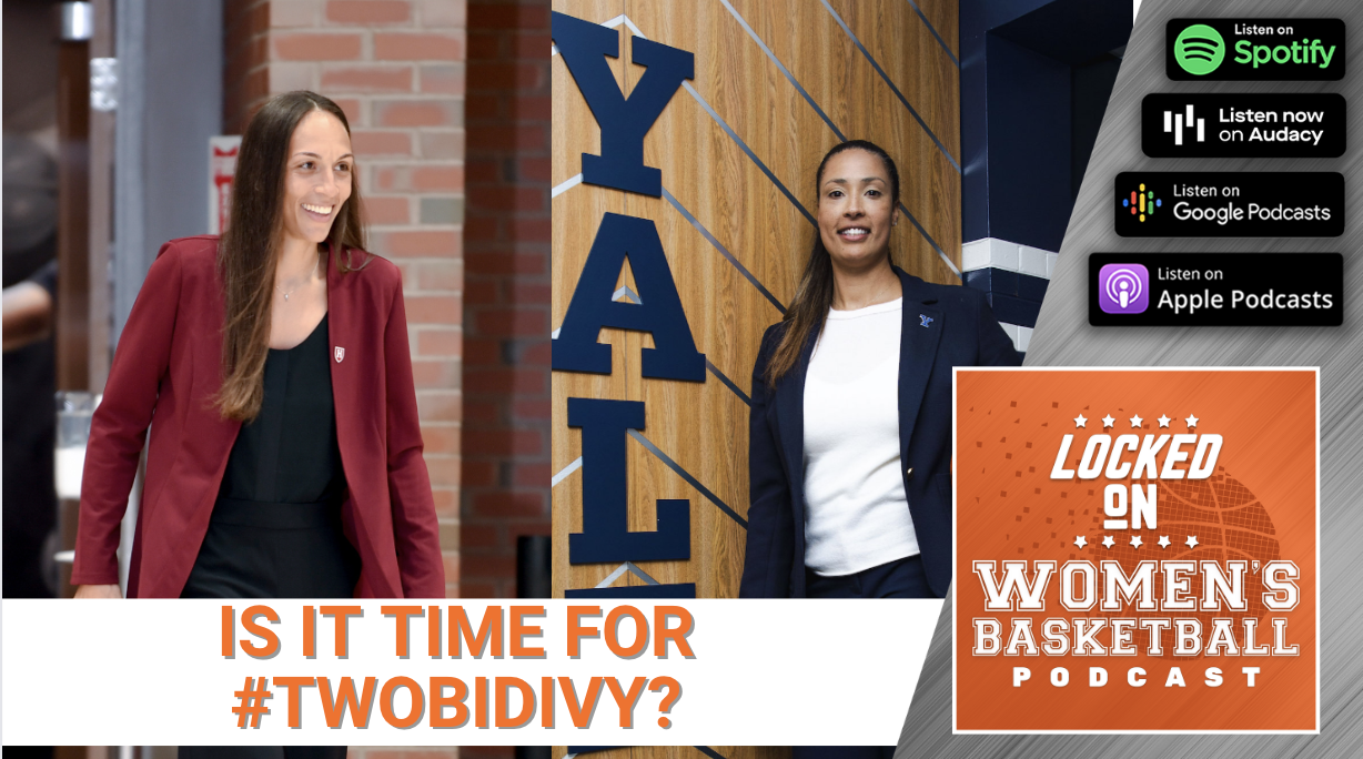 Carrie Moore and Dalila Eshe picture, along with the teaser title 'Is it time for #TwoBidIvy' for the Locked on Women's Basketball Podcast discussing the Ivy League