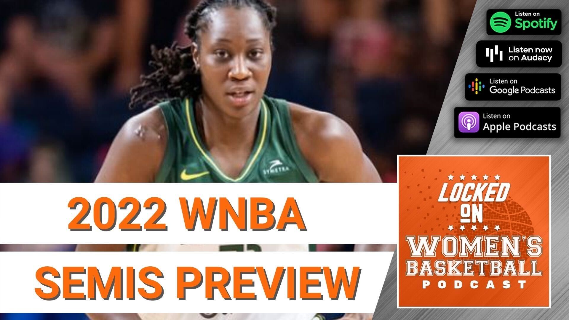 Thumbnail for the Aug. 26 episode of the Locked on Women's Basketball Podcast, this episode featuring a discussion of the 2022 WNBA semifinals featuring a picture of Tina Charles of the Seattle Storm