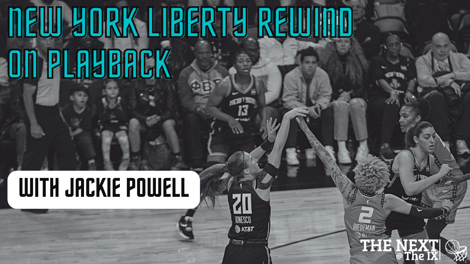 Thumbnail for the Playback stream series, New York Liberty Rewind, with Jackie Powell