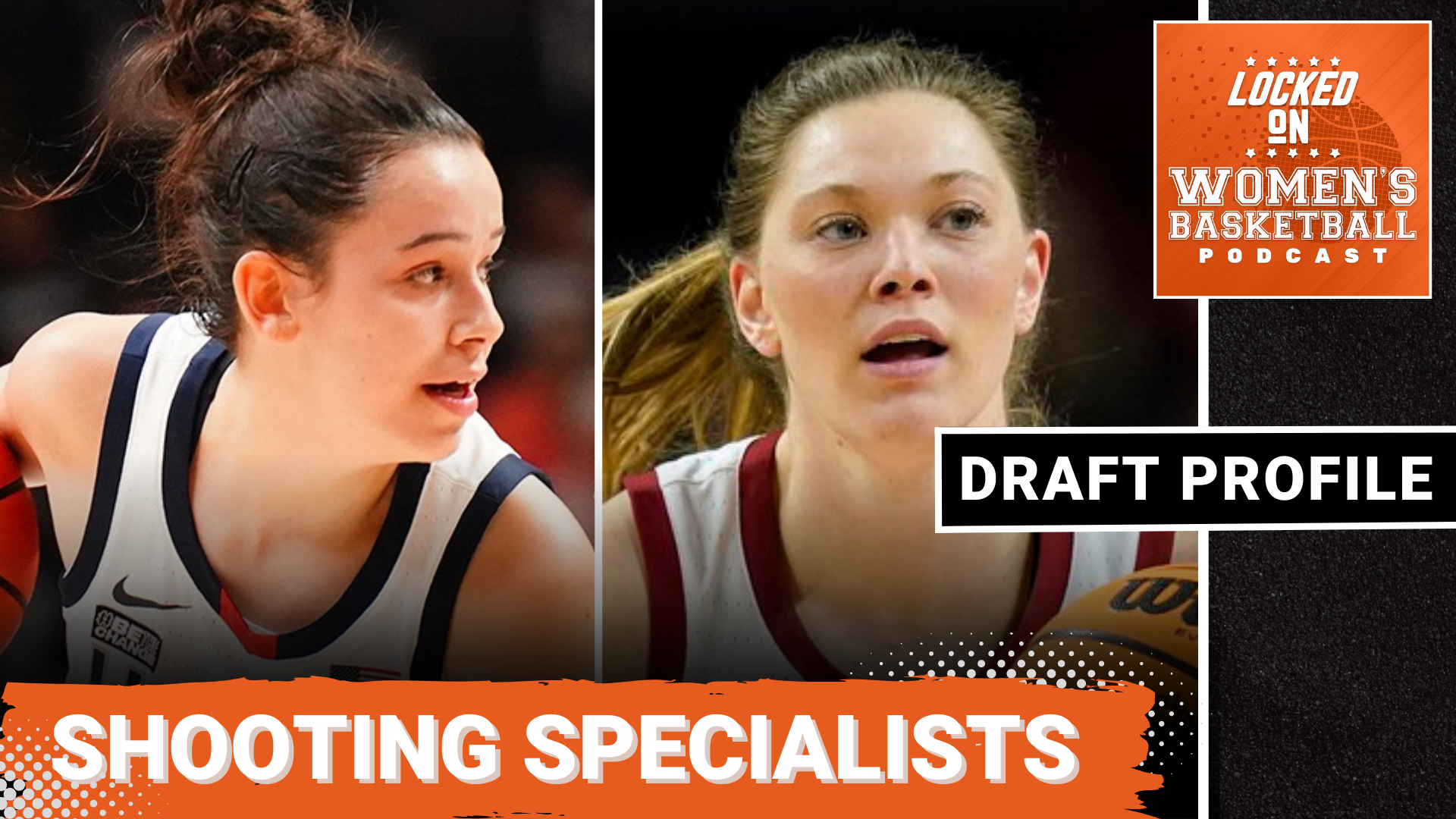 Close-up photos of UConn’s Lou Lopez Sénéchal and Iowa State’s Ashley Joens are displayed side-by-side. The text "Shooting Specialists" is overlaid at the bottom in all caps, the Locked on Women's Basketball logo is in the upper right corner, and the text "Draft Profile" is in all caps below the logo.