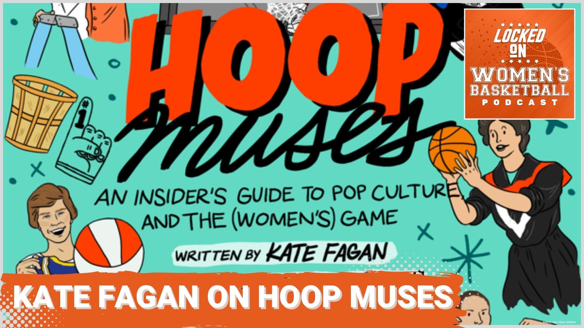 A preview thumbnail for the Locked on Women's Basketball podcasts' episode with Kate Fagan, the author of Hoop Muses : An Insider's Guide to Pop Culture and the (Women's) Game, featuring the cover of the book.