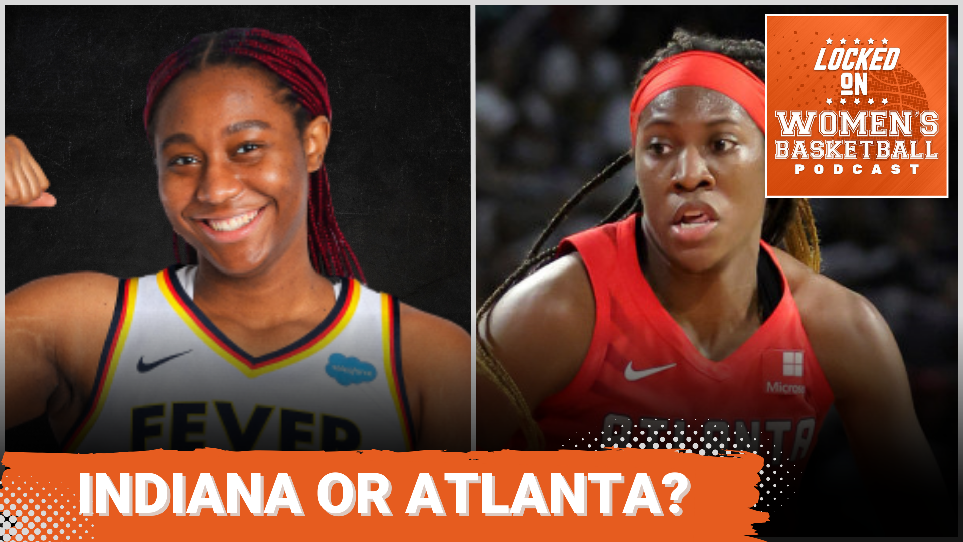 Close-up photos of Indiana Fever forward/center Aliyah Boston (left) and Atlanta Dream guard Rhyne Howard are displayed side-by-side. The text "Indiana or Atlanta?" is overlaid at the bottom in all caps, and the orange Locked on Women's Basketball logo is in the upper right corner.