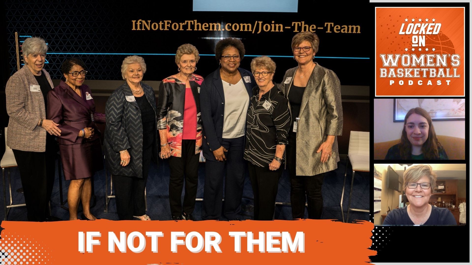 Members of the If Not for Them team post for a photograph in front of the Locked on Women's Basketball branded backdrop. Screenshots of Natalie and Brenda on the podcast are pictured to the right side of the If Not for Them photograph.