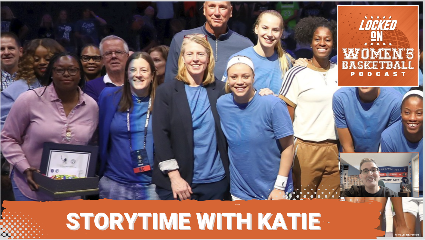 Minnesota Lynx associate head coach Katie Smith poses for a photo with her team. She is smiling, with her left arm around guard Rachel Banham's shoulder. The phrase "Storytime with Katie" is overlaid at the bottom in all caps, and the orange Locked on Women's Basketball logo is in the upper right corner.
