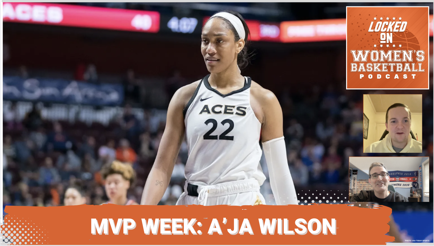 Las Vegas Aces center A'ja Wilson (22) walks down court facing the camera at Mohegan Sun Arena. The Locked On Women's Basketball logo and small photos of host Howard and guest Matthew are placed to the left. "MVP Week: A'ja Wilson " is written in white text on an orange background at the bottom of the photo.