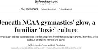A screenshot of a headline in The Washington Post stating "Beneath NCAA gymnastics’ glow, a familiar ‘toxic’ culture" with the subheader of "Female gymnasts say college was supposed to offer a reprieve from intense club programs. Then they arrived on campus and found more of the same." The piece was co-written by Molly Hensley-Clancy and Emily Giambalvo.