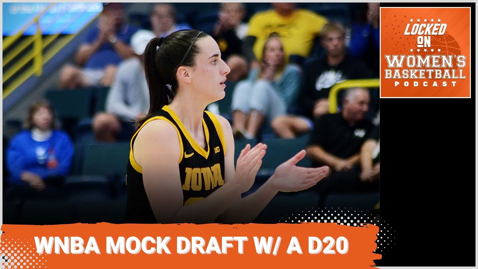 Iowa guard Caitlin Clark is shown in profile clapping her hands. The text "WNBA mock draft w/ a D20" is overlaid at the bottom in all caps, and the orange Locked on Women's Basketball logo is in the top right corner.