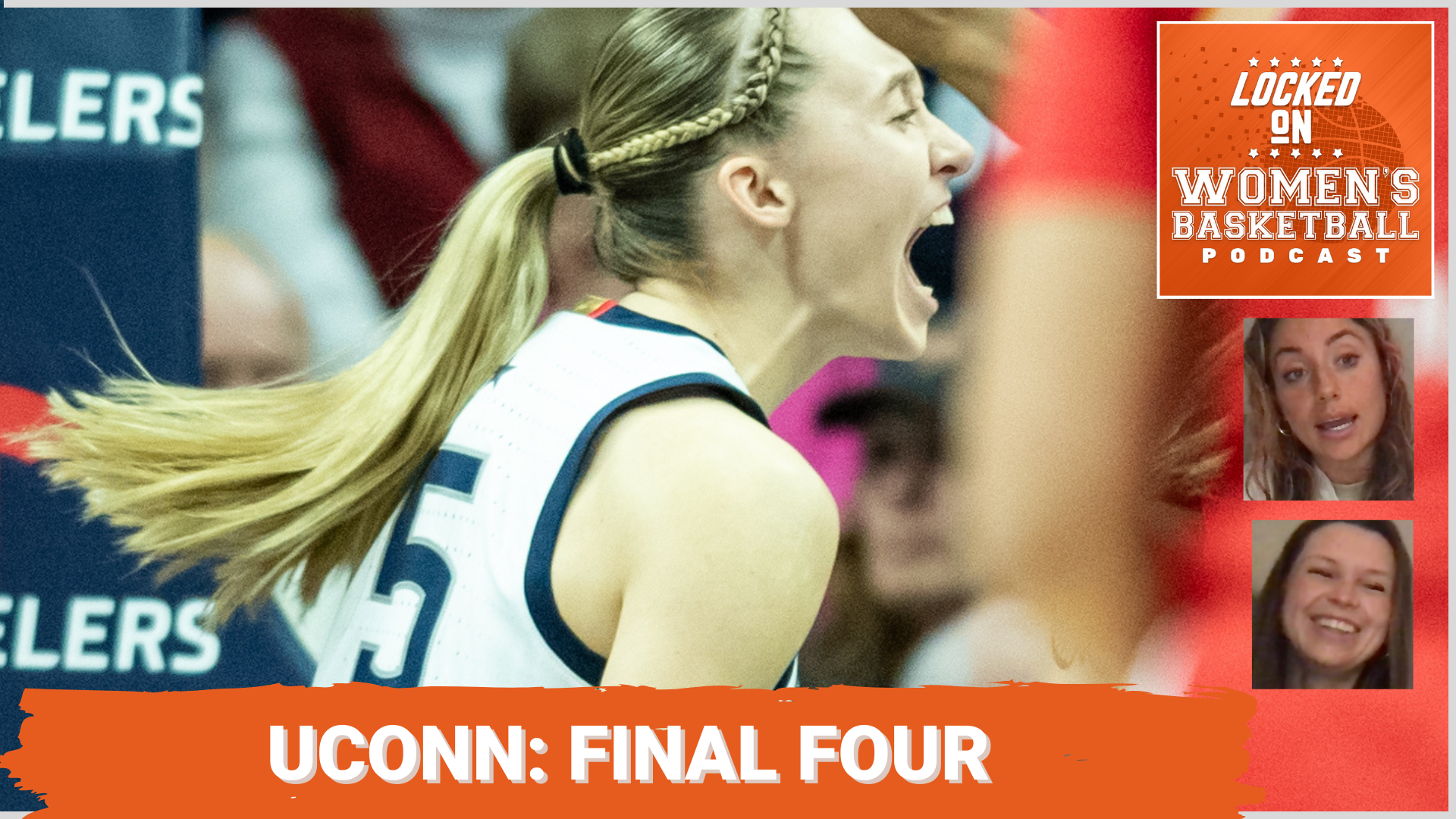 Graphic with photo of UConn guard Paige Bueckers (5) celebrating during a game. Text below reads "UConn: Final Four". Locked On Women's Basketball logo at top right. Headshots of host Gigi Speer and guest Maria Trivelpiece at lower right.