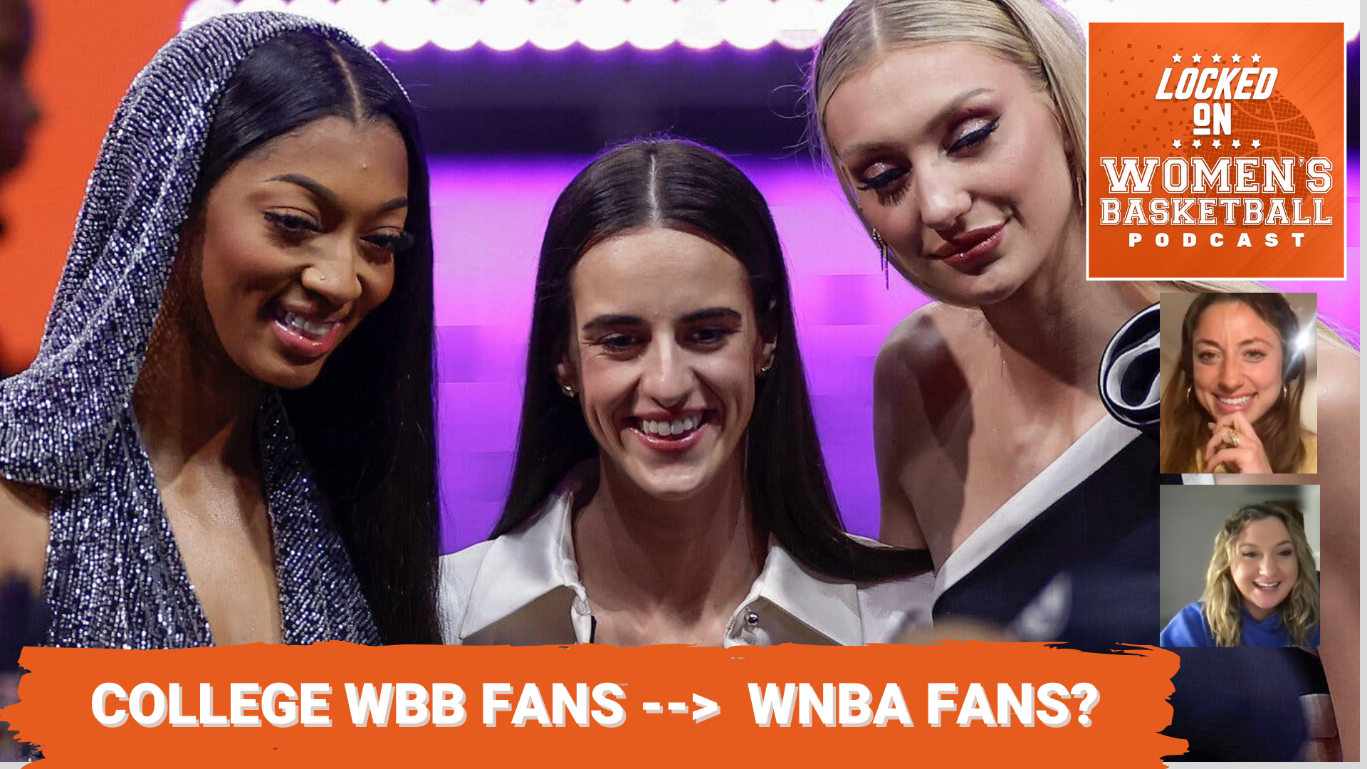 Graphic with photo of Angel Reese (left), Caitlin Clark (center), and Cameron Brink (right) posing for a photo. Locked On Women's Basketball logo at top right. Headshots of host Gigi Speer and guest Aliyah Funschelle at lower right. Text below reads "College WBB fans (arrow) WNBA fans?"
