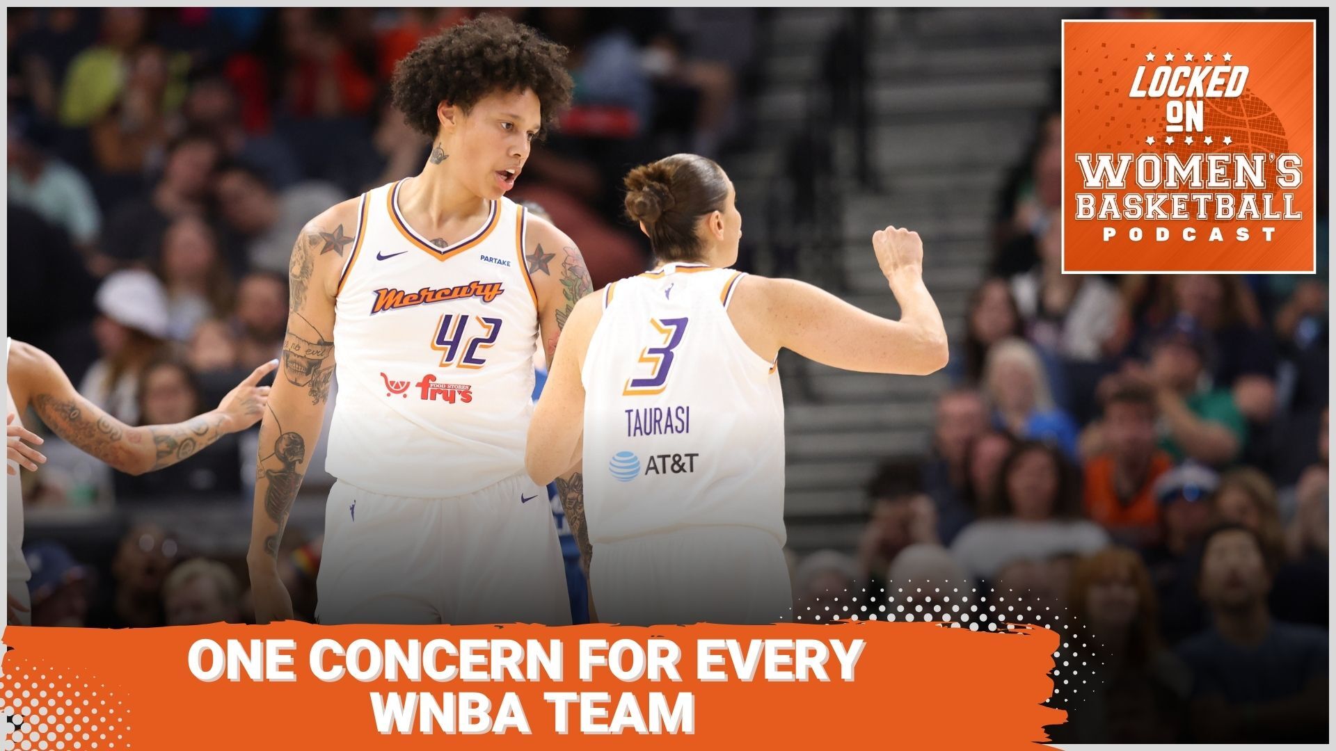 Phoenix Mercury center Brittney Griner is facing the camera as she talks with guard Diana Taurasi, who is facing her with her back to the camera. The text "One concern for every WNBA team" is overlaid at the bottom in all caps, and the orange Locked On Women's Basketball logo is in the top right corner.