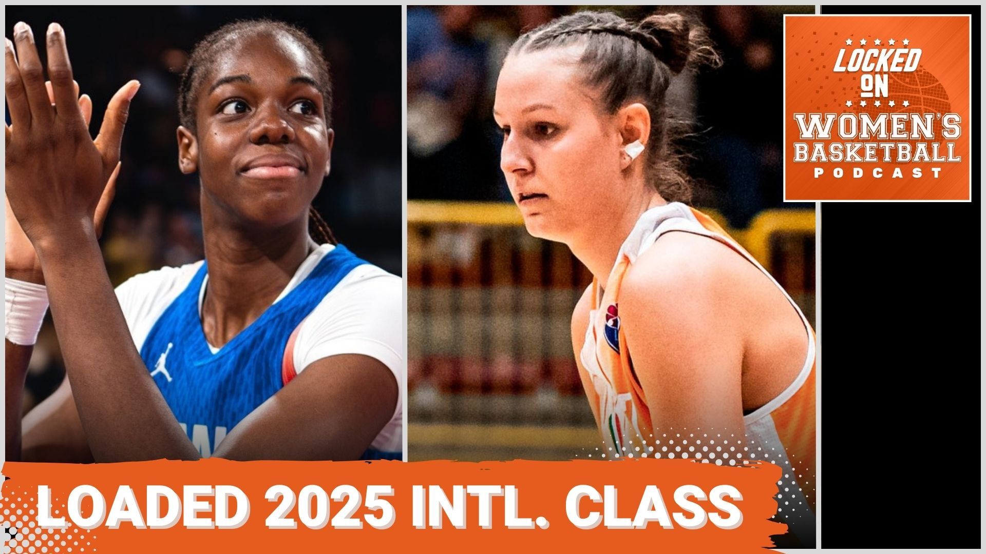 Side-by-side photos of international prospects Dominique Malonga clapping and Ajsa Sivka shown from the side. The text "Loaded 2025 intl. class" is overlaid at the bottom in all caps, and the orange Locked On Women's Basketball logo is in the top right corner.