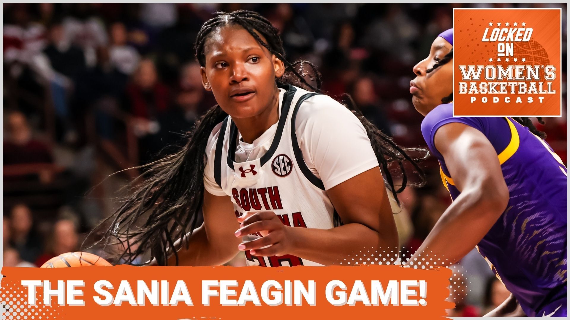 A graphic with a photo of South Carolina forward Sania Feagin driving around LSU forward Sa'Myah Smith with her right hand. The text "The Sania Feagin game!" is overlaid at the bottom in all caps, and the orange Locked On Women's Basketball logo is in the top right corner.