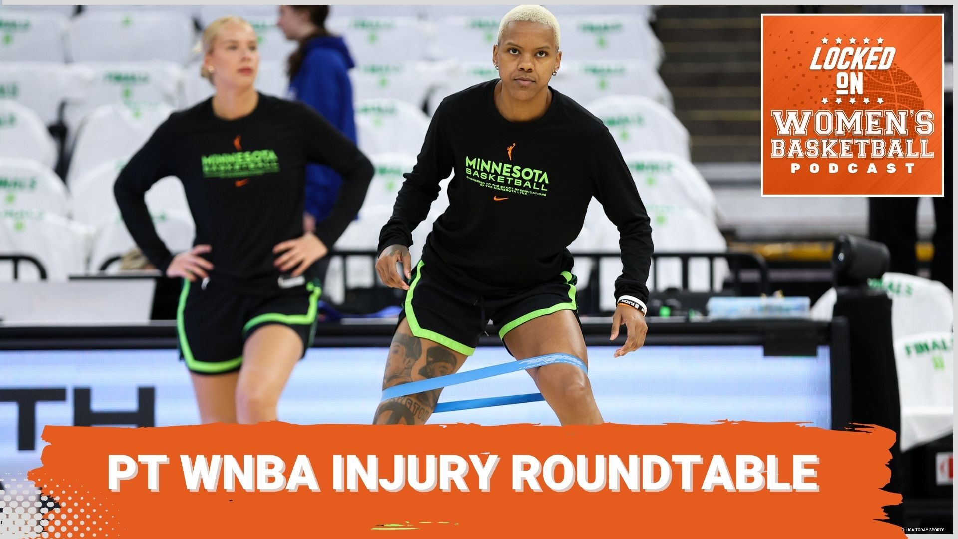 Podcast promotion graphic with a photo of Minnesota Lynx players warming up. Text overlay reads "PT WNBA injury roundtable."