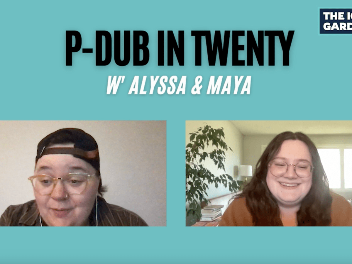 Alyssa and Maya during Episode 24 of P-Dub in Twenty