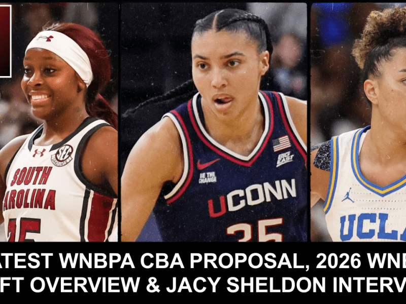 The IX Sports Podcast: Latest WNBPA CBA proposal, 2026 WNBA Draft overview and Jacy Sheldon interview