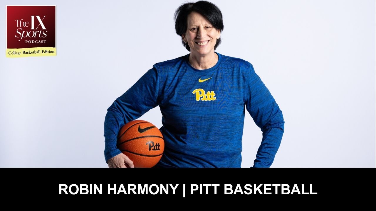 Robin Harmony talks Pitt basketball on The IX Sports Podcast | The IX Sports
